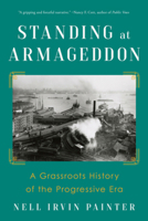 Standing at Armageddon: A Grassroots History of the Progressive Era 1324050608 Book Cover