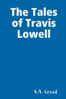 The Tales of Travis Lowell 1387970291 Book Cover