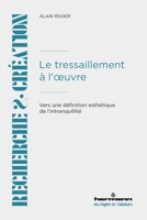 Le tressaillement à l'oeuvre: Vers une définition esthétique de l'intranquillité B0CGHF32N4 Book Cover