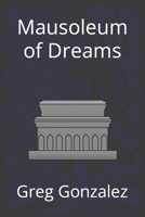 Mausoleum of Dreams B09V3Z8V2G Book Cover