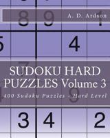 Sudoku Hard Puzzles Volume 3: 400 Sudoku Puzzles - Hard Level 1535067551 Book Cover