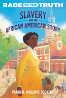 Slavery and the African American Story 0593480465 Book Cover