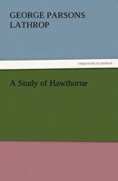 A Study of Hawthorne 1494485524 Book Cover