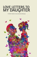 Love Letters to my Daughter: Illustrated poems of a father's innermost thoughts and feelings B0F19DGJFF Book Cover