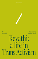 Revathi: A Life in Trans Activism 1911284843 Book Cover