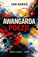 AWANGARDA POEZJI (Polish Edition) 8397846352 Book Cover