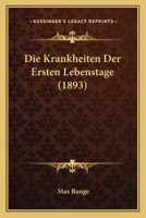 Die Krankheiten Der Ersten Lebenstage (1893) 1161108211 Book Cover