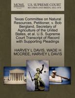 Texas Committee on Natural Resources, Petitioner, v. Bob Bergland, Secretary of Agriculture of the United States, et al. U.S. Supreme Court Transcript of Record with Supporting Pleadings 1270699970 Book Cover