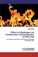 Effect of Hydrogen on Combustion Characteristics of LPG Fuel 6139825865 Book Cover