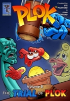 Plok The Exploding Man: Volume 5: The Trial of Plok (Plok The Exploding Man, The Comic Strip) 1729707513 Book Cover