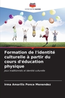 Formation de l'identité culturelle à partir du cours d'éducation physique: Jeux traditionnels et identité culturelle (French Edition) B0CL696NZC Book Cover