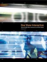 The One Show Interactive Vol. VI (with DVD): Advertising's Best Interactive & New Media (One Show Interactive: Advertising's Best Interactive & New Media) 0929837215 Book Cover