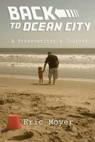 Back to Ocean City: A Screenwriter's Journey 1493584863 Book Cover