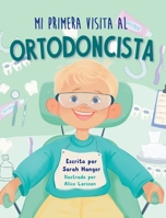 Mi Primera Visita al Ortodoncista (Spanish Edition) B0DPPBR644 Book Cover