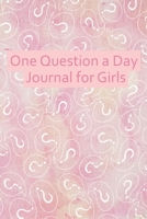 One Question a Day Journal for Girls: 108 Daily Questions for Your Child to inspire self-discovery, empowerment and happiness. 1671801466 Book Cover