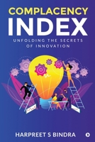 Complacency Index: Unfolding The Secrets of Innovation 1636336825 Book Cover