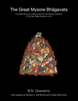 The Great Mysore Bhagavata: Complete Study of a Manuscript  from the Binney Collection in the San Diego Museum of Art 9389136040 Book Cover