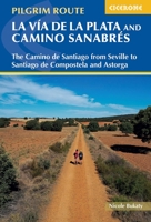 Walking La Via de la Plata and Camino Sanabres: The Camino de Santiago from Seville to Santiago de Compostela and Astorga 1786310805 Book Cover
