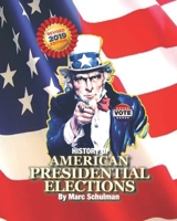 History of American Presidential Elections: From George Washington to Donald Trump 1885881835 Book Cover