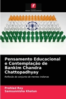 Pensamento Educacional e Contemplação de Bankim Chandra Chattopadhyay: Reflexão do conjunto de mentes indianas 6202899727 Book Cover