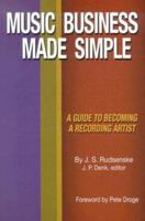 Music Business Made Simple: A Guide To Becoming A Recording Artist (Music Business Made Simple) 0825672953 Book Cover