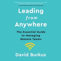 Leading from Anywhere: Unlock the Power and Performance of Remote Teams 0358533279 Book Cover