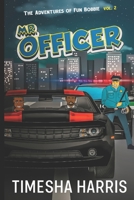 The Adventures of Fun Bobbie: Mr. Officer Vol. 2 1720264171 Book Cover