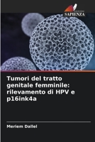 Tumori del tratto genitale femminile: rilevamento di HPV e p16ink4a 6205981939 Book Cover