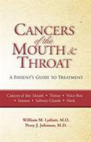 Cancers of the Mouth and Throat: A Patient's Guide to Treatment 1886039445 Book Cover