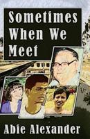 Sometimes When We Meet 1946593419 Book Cover