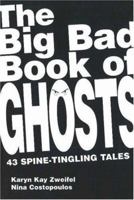 The Big Bad Book of Ghosts 1575872560 Book Cover