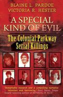 A Special Kind Of Evil: The Colonial Parkway Serial Killings 1947290045 Book Cover