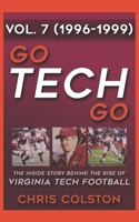 GO TECH GO Volume 7: The Inside Story Behind the Rise of Virginia Tech Football 1670403157 Book Cover