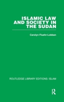 Islamic Law and Society in the Sudan 0415446716 Book Cover
