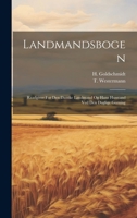Landmandsbogen: Raadgiver For Den Danske Landmand Og Hans Husstand Ved Den Daglige Gerning (Danish Edition) 1019735562 Book Cover