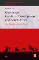 From Racial Domination to Zim-Lite: Geohistory, Capitalist Development, and South Africa (Studies in Critical Social Sciences) 9004715576 Book Cover