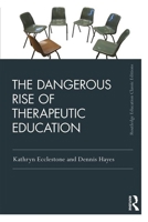 The Dangerous Rise of Therapeutic Education 0367001667 Book Cover