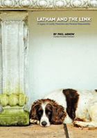 Latham and The Link: A Legacy of Cruelty Prevention and Personal Responsibility 1479369845 Book Cover