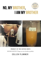 No, My Brother, I am My Brother 1637104340 Book Cover