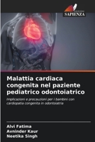 Malattia cardiaca congenita nel paziente pediatrico odontoiatrico 6204170236 Book Cover