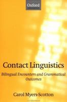 Contact Linguistics : Bilingual Encounters and Grammatical Outcomes 0198299532 Book Cover