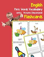 English First Words Vocabulary with Pictures Educational Flashcards: Fun flash cards for infants babies baby child preschool kindergarten toddlers and kids 1099020026 Book Cover