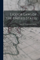 Liquor Laws of the United States 1017516340 Book Cover