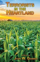 Terrorists in the Heartland: A Novel 1771433973 Book Cover