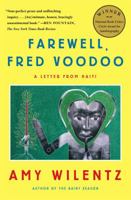 Farewell, Fred Voodoo: A Letter from Haiti 1451644078 Book Cover