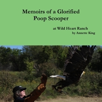 Memoirs of a Glorified Poop Scooper at Wild Heart Ranch 1517764998 Book Cover