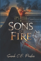 Sons of Fire (The Cycle of Chaeon) B0DSPHHVJM Book Cover