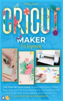 Cricut Maker for Beginners 1801573069 Book Cover