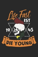 Life Fast Die Young: War Skull 1945 Soldier Notebook 6x9 Inches 120 dotted pages for notes, drawings, formulas Organizer writing book planner diary 171245191X Book Cover