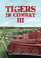 Tigers in Combat: Volume III - Operation Training Tactics 1804510416 Book Cover